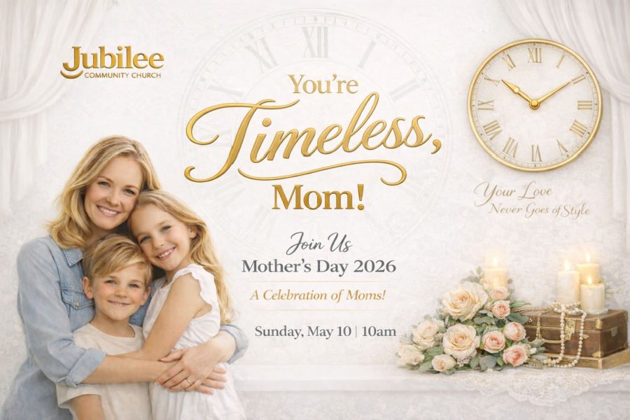 Mother's Day Event at Jubilee in 2026 - You're Timeless Mom Mother's Day Event at Jubilee in 2026 - You're Timeless Mom