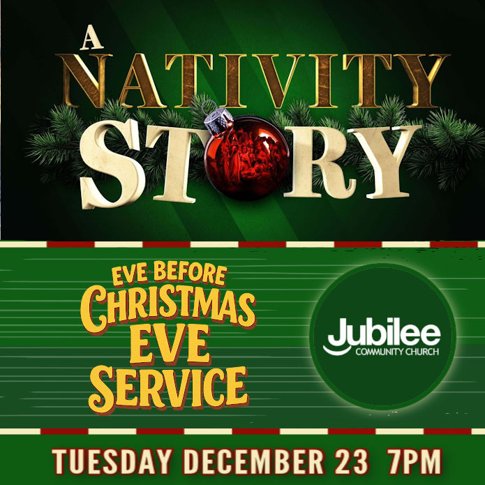 Eve Before Christmas Eve Service at Jubilee Community Church